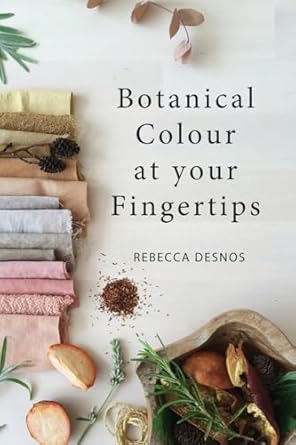 botanical colour at your fingertips 1st edition rebecca desnos 0995556628, 978-0995556621