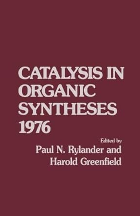 catalysis in organic syntheses 1976 1st edition paul n rylander 0124315526, 978-0124315525