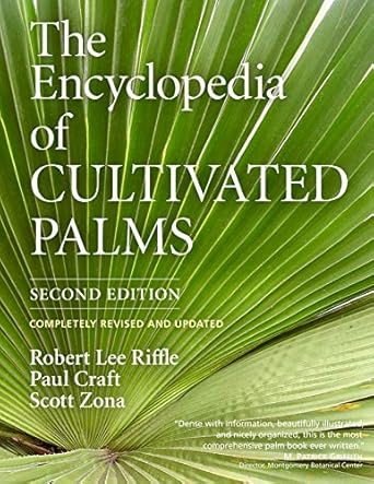 the encyclopedia of cultivated palms 1st edition robert lee riffle ,paul craft ,scott zona 1604692057,