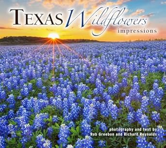 texas wildflowers impressions 1st edition rob greebon ,richard reynolds 1560376759, 978-1560376750