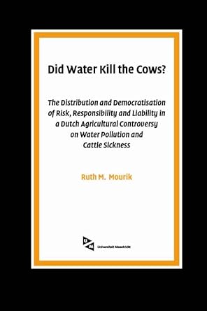 did water kill the cows the distribution and democratisation of risk responsibility and liability in a dutch