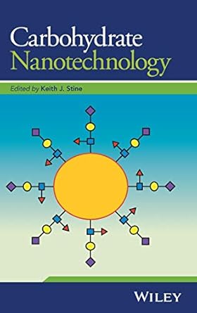 carbohydrate nanotechnology 1st edition keith j stine 1118860535, 978-1118860533