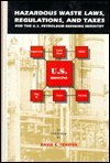 hazardous waste laws regulations and taxes for the u s petroleum refining industry 1st edition david e