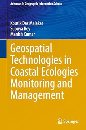 geospatial technologies in coastal ecologies monitoring and management 1st edition kousik das malakar