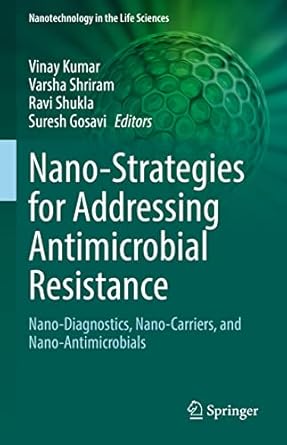 nano strategies for addressing antimicrobial resistance nano diagnostics nano carriers and nano