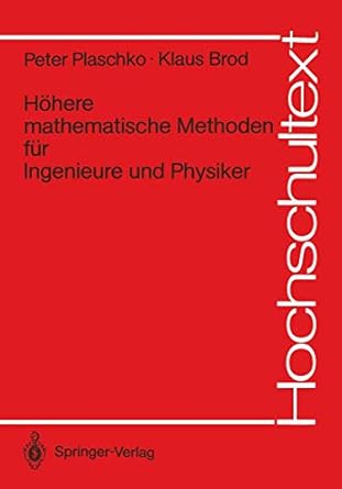 hohere mathematische methoden fur ingenieure und physiker 1st edition peter plaschko ,klaus brod 3540503889,