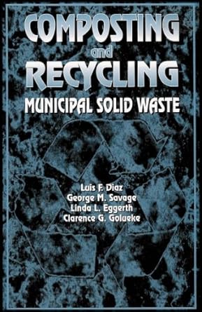 composting and recycling municipal solid waste 1st edition luis f diaz ,clarence g golueke ,george m savage