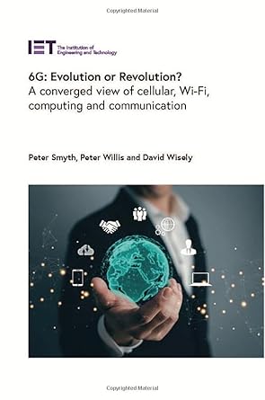 6g evolution or revolution a converged view of cellular wi fi computing and communication 1st edition peter