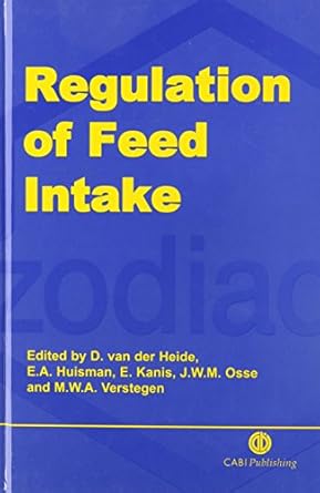 regulation of feed intake 1st edition daan van der heide ,e huisman ,e kanis ,j osse ,m verstegen 0851993613,