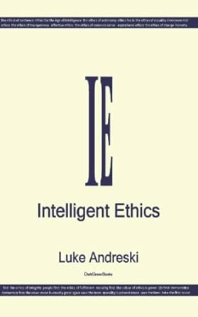 intelligent ethics 1st edition luke andreski 1794618732, 978-1794618732