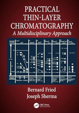 practical thin layer chromatography 1st edition bernard fried 113841056x, 978-1138410565