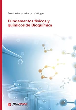 fundamentos fisicos y quimicos de bioquimica 1st edition dionisio lorenzo lorenzo villegas 8419187496,