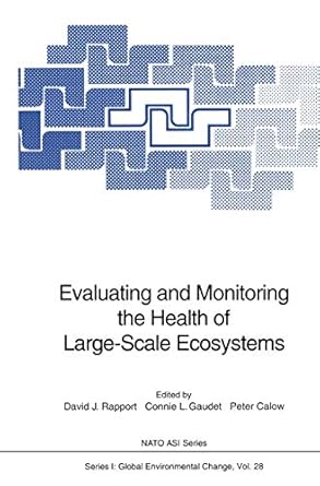 evaluating and monitoring the health of large scale ecosystems 1st edition david j rapport connie l gaudet