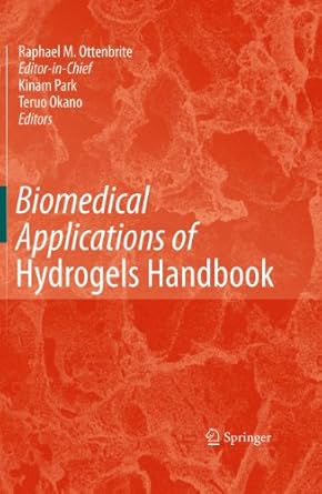 biomedical applications of hydrogels handbook 1st edition raphael m ottenbrite ,kinam park ,teruo okano