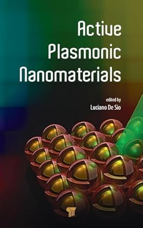 active plasmonic nanomaterials 1st edition luciano de sio 9814613002, 978-9814613002