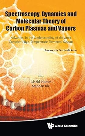 spectroscopy dynamics and molecular theory of carbon plasmas and vapors advances in the understanding of the