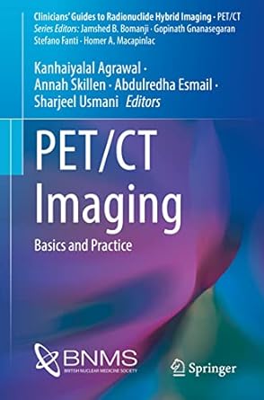 pet/ct imaging basics and practice 1st edition kanhaiyalal agrawal ,annah skillen ,abdulredha esmail