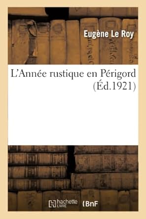 lannee rustique en perigord 1st edition eugene le roy 2329574436, 978-2329574431