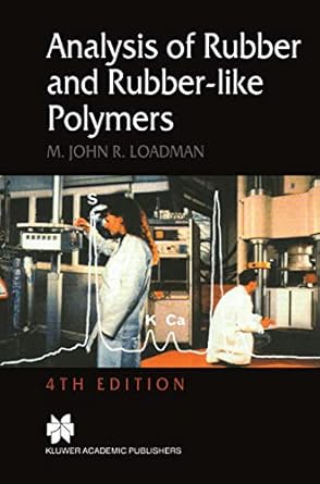 analysis of rubber and rubber like polymers 1st edition m j loadman 0412819708, 978-0412819704