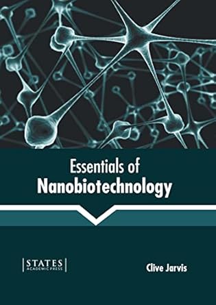 essentials of nanobiotechnology 1st edition clive jarvis 1639891870, 978-1639891870