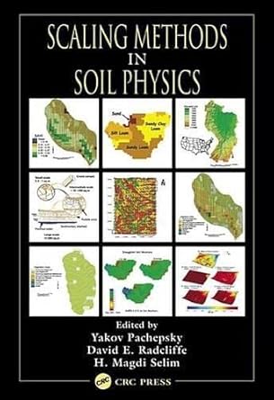 scaling methods in soil physics 1st edition y pachepsky ,hussein magd eldin selim ,david elliott radcliffe