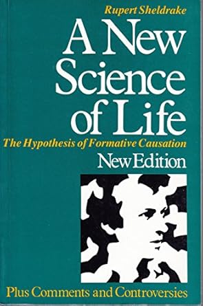 a new science of life 1st edition rupert sheldrake 0856341983, 978-0856341984