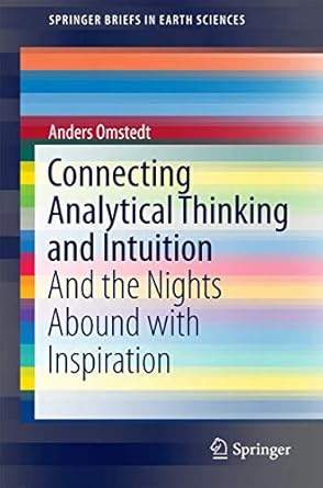 connecting analytical thinking and intuition and the nights abound with inspiration 1st edition anders