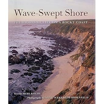 wave swept shore the rigors of life on a rocky coast 1st edition dr mimi a r koehl ,anne wertheim rosenfeld