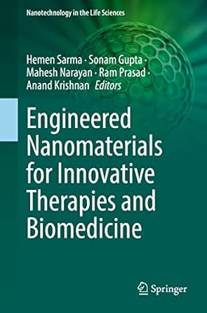 engineered nanomaterials for innovative therapies and biomedicine 1st edition hemen sarma ,sonam gupta
