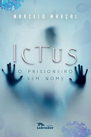 ictus o prisioneiro sem nome 1st edition marcelo marcal 655625150x, 978-6556251509