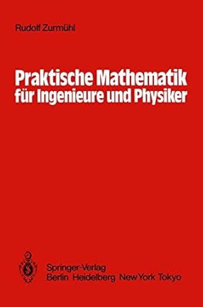 praktische mathematik fur ingenieure und physiker 1st edition rudolf zurmuhl ,sigurd falk 364262023x,