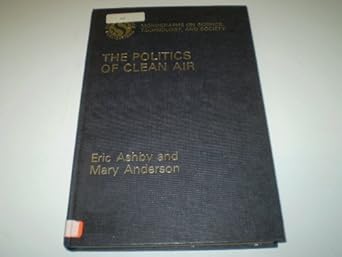 the politics of clean air 1st edition eric ashby 0198583303, 978-0198583301