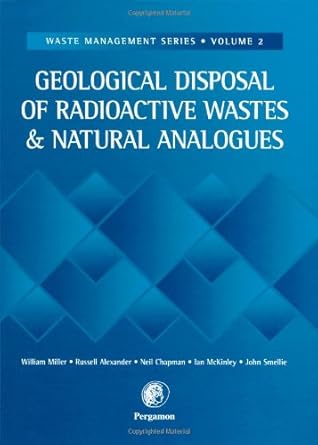 geological disposal of radioactive wastes and natural analogues volume 2 1st edition w miller ,r alexander ,n