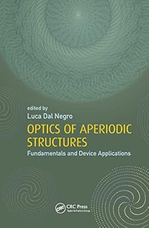 optics of aperiodic structures fundamentals and device applications 1st edition luca dal negro 9814463086,