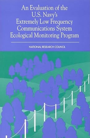 an evaluation of the u s navys extremely low frequency submarine communications ecological monitoring program