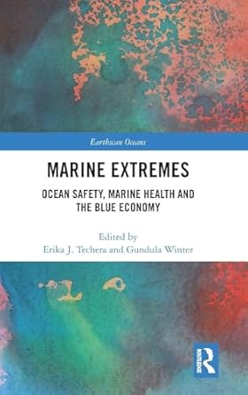 marine extremes ocean safety marine health and the blue economy 1st edition erika techera ,gundula winter