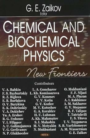 chemical and biochemical physics new frontiers 1st edition g e zaikov 1600211658, 978-1600211652