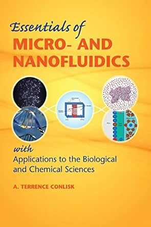 essentials of micro and nanofluidics with applications to the biological and chemical sciences 1st edition a