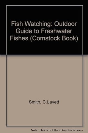 fish watching an outdoor guide to freshwater fishes 1st edition c lavett smith 0801428270, 978-0801428272