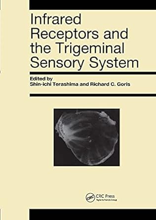 infrared receptors and the trigeminal sensory system a collection of papers by s terashima r c goris et al