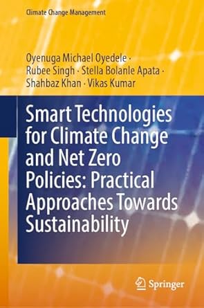 smart technologies for climate change and net zero policies practical approaches towards sustainability 1st