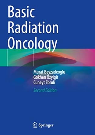basic radiation oncology 1st edition murat beyzadeoglu ,gokhan ozyigit ,cuneyt ebruli 3030873102,