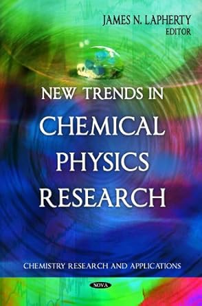 new trends in chemical physics research 1st edition james n lapherty 1616685352, 978-1616685355