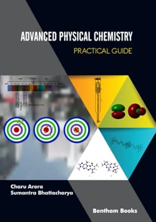 advanced physical chemistry practical guide 1st edition charu arora ,sumantra bhattacharya 1681089122,
