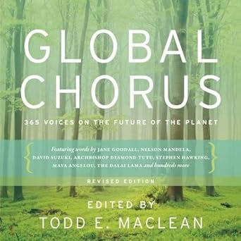 global chorus 365 voices on the future of the planet 1st edition todd e maclean 1771601035, 978-1771601030