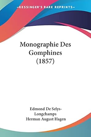 monographie des gomphines 1st edition edmond de selys longchamps ,herman august hagen 1160198004,