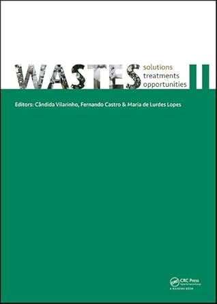 wastes solutions treatments and opportunities ii selected papers from the of the international conference on