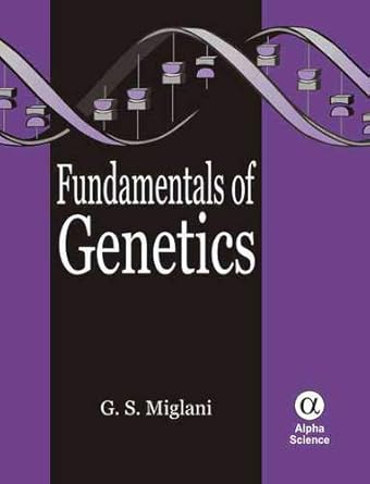 fundamentals of genetics 1st edition gurbachan s miglani 184265411x, 978-1842654118