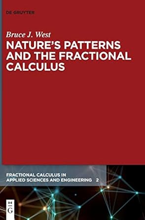 natures patterns and the fractional calculus 1st edition bruce j west 3110534118, 978-3110534115