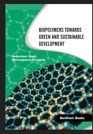 biopolymers towards green and sustainable development 1st edition sudarshan singh ,warangkana chunglok